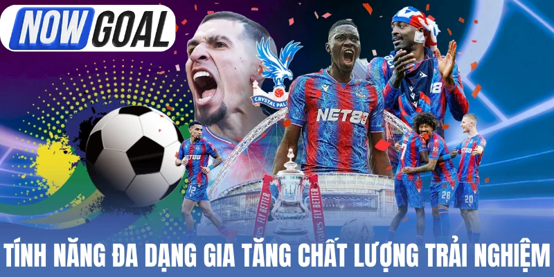 Tính năng đa dạng gia tăng chất lượng trải nghiệm