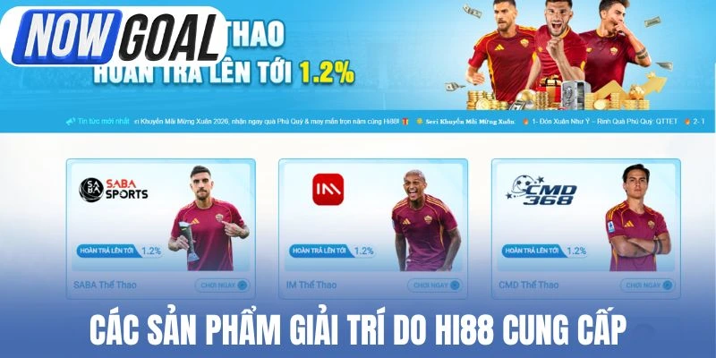 Các sản phẩm giải trí do Hi88 cung cấp