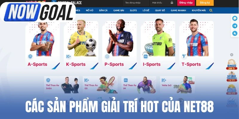 Các sản phẩm giải trí hot của Net88