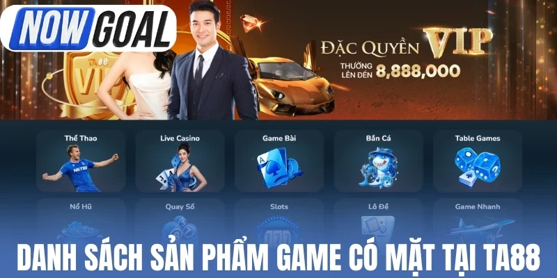 Danh sách sản phẩm game có mặt tại Ta88