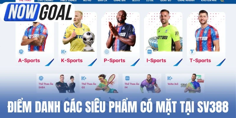 Điểm danh các siêu phẩm có mặt tại Sv388