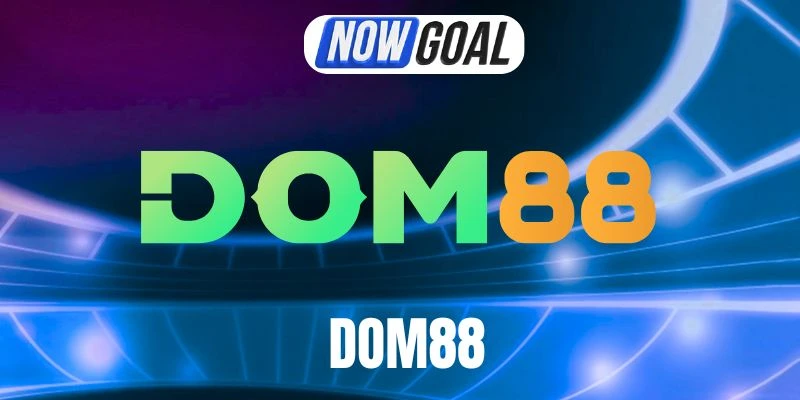 Dom88 – Sân Chơi Cá Cược Online Tỷ Lệ Kèo Cao Và Phong Phú