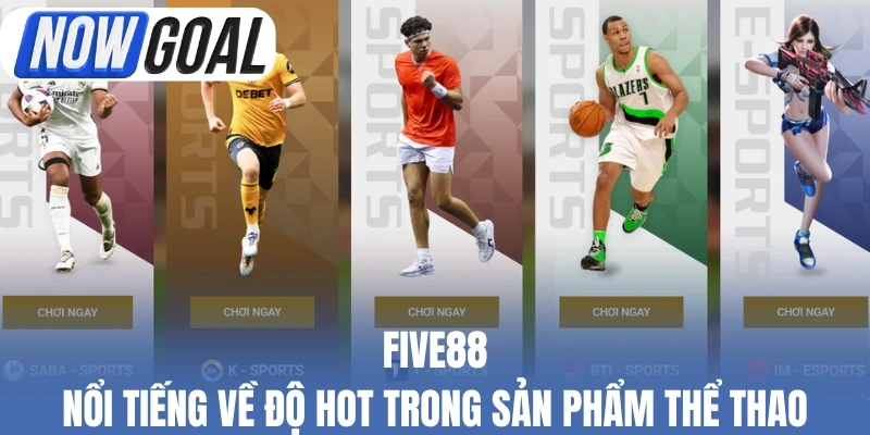 Five88 nổi tiếng về độ hot trong sản phẩm thể thao