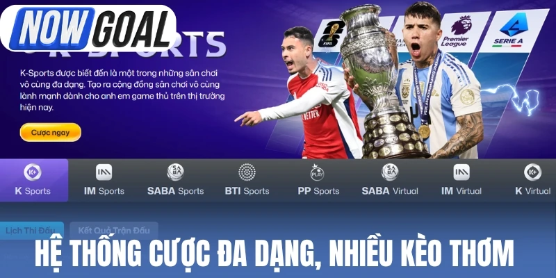 Hệ thống cược đa dạng, nhiều kèo thơm 