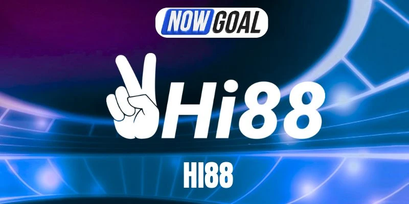 Hi88 – Thương Hiệu Kèo Bóng Đỉnh Cao, Cược Chất Lượng 