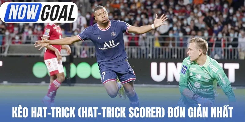 Kèo hat-trick (Hat-trick) đơn giản nhất