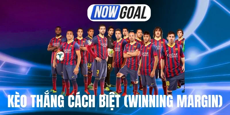 Kèo Thắng Cách Biệt (Winning Margin) – Cược Thơm Mỗi Trận