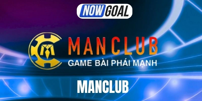 Manclub – Kèo Nhà Cái Chất Lượng, Giải Trí Sống Động