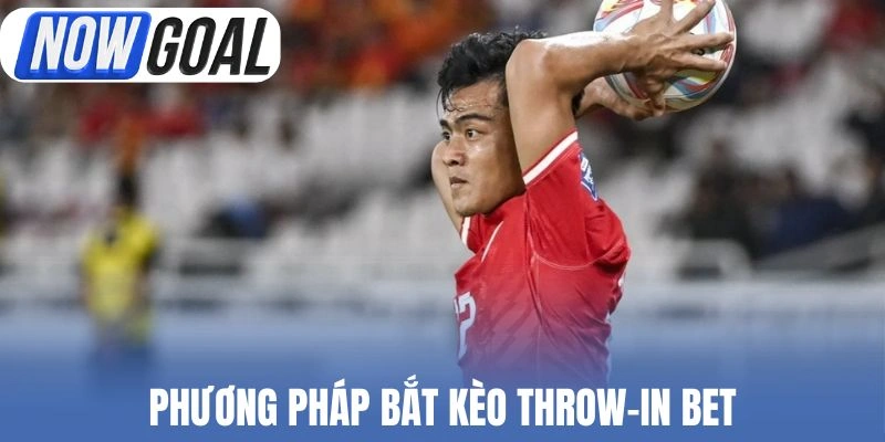 Phương pháp bắt kèo Throw-in bet