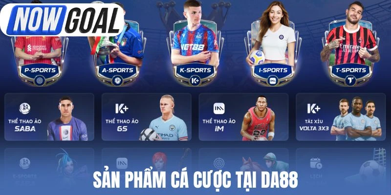 Sản phẩm cá cược tại Da88