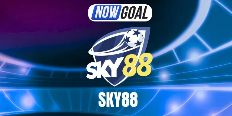 Sky88 – Nhà Cái Phục Vụ Tín Đồ Bóng Đá Kèo Thơm Mỗi Trận