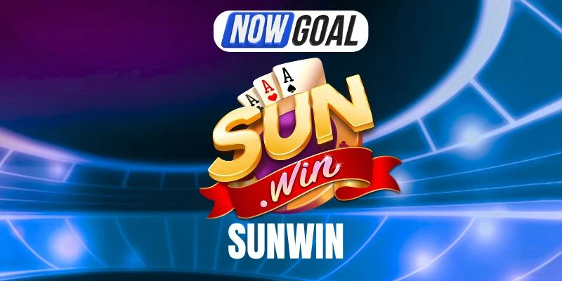 Sunwin – Nhà Cái Uy Tín, Thường Xanh Chín Mỗi Khi Vào Kèo