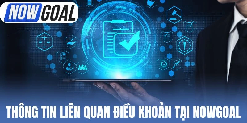 Thông tin liên quan điều khoản tại Nowgoal