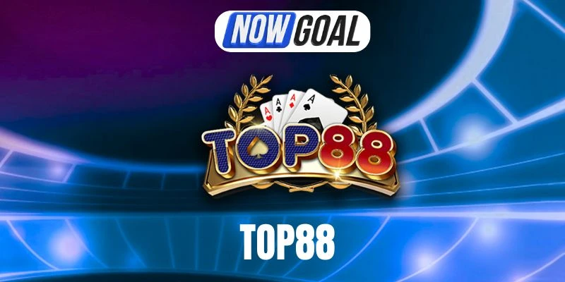 Top88 – Địa Chỉ Giải Trí Với Kèo Thể Thao Cực Kỳ Cuốn