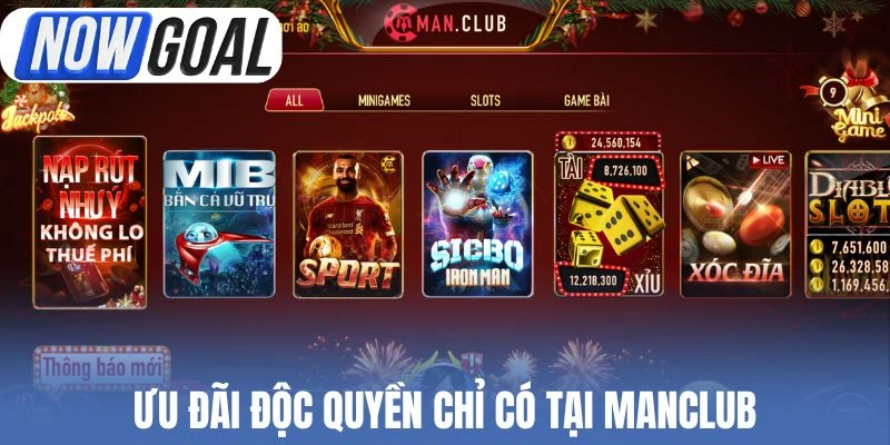 Ưu đãi độc quyền chỉ có tại Manclub