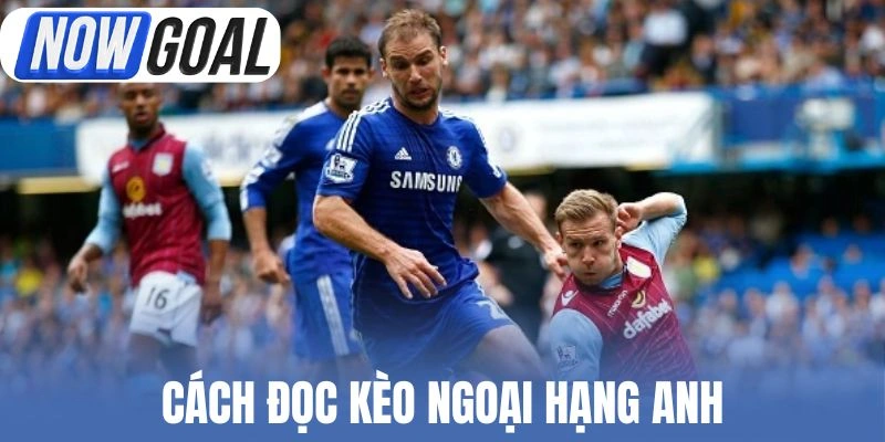 Cách đọc kèo Ngoại hạng Anh