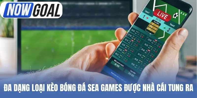 Đa dạng loại kèo bóng đá Sea Games được nhà cái tung ra