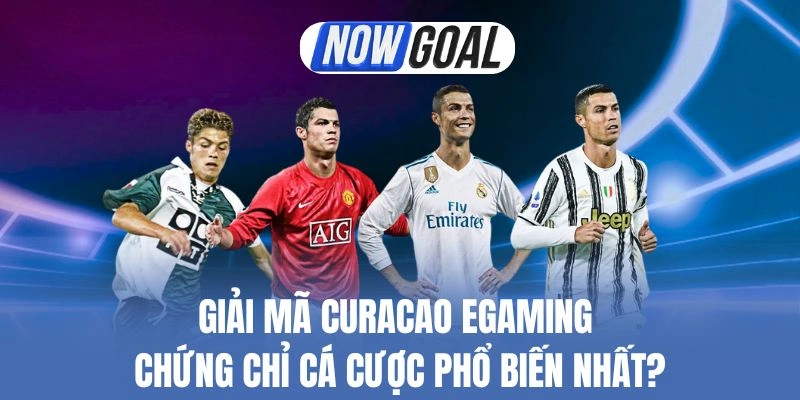Giải Mã Curacao Egaming – Chứng Chỉ Cá Cược Phổ Biến Nhất?