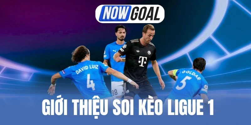 Soi Kèo Ligue - Xuống Tiền Nhanh Với Kí Kịp Bắt Tỷ Lệ Chuẩn