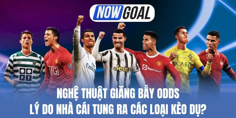 Nghệ Thuật Giăng Bẫy Odds – Lý Do Nhà Cái Tung Ra Các Loại Kèo Dụ?