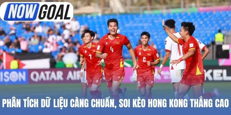 Phân tích dữ liệu càng chuẩn, soi kèo Hong Kong thắng cao