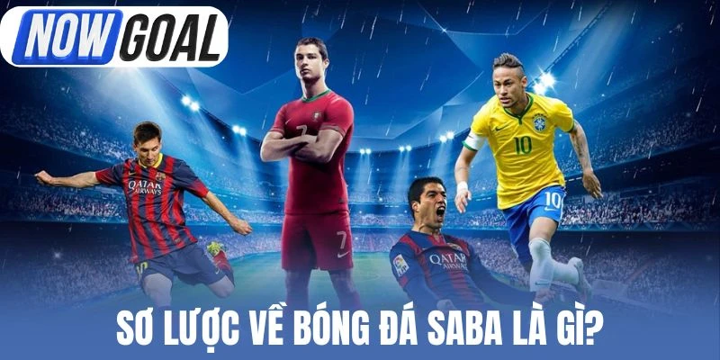 Sơ lược về bóng đá Saba là gì?