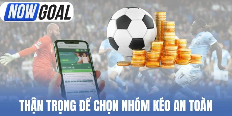 Thận trọng để chọn nhóm kéo an toàn