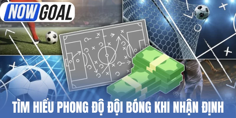 Tìm hiểu phong độ đội bóng khi nhận định