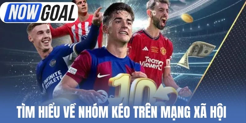 Tìm hiểu sự thật về nhóm kéo và lời hứa về bờ trên mạng xã hội 