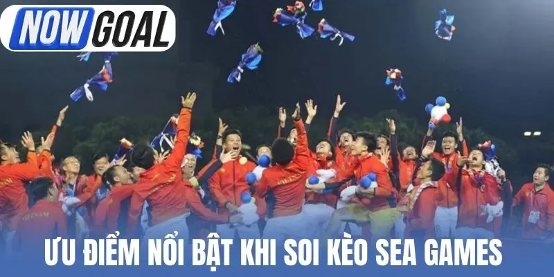 Ưu điểm nổi bật khi soi kèo Sea Games 