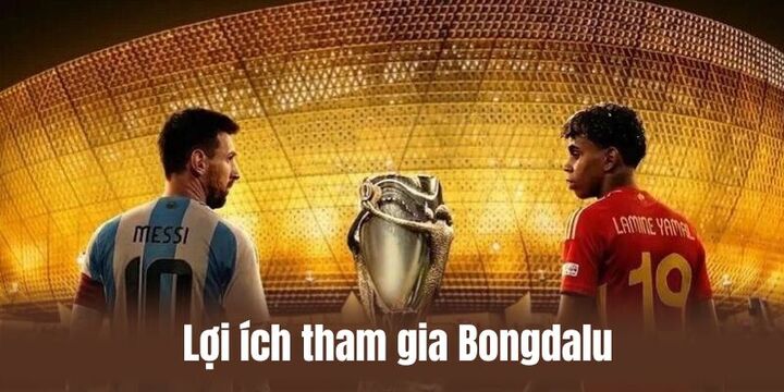 Các lợi ích khi tham gia giải trí tại trang bongdalu