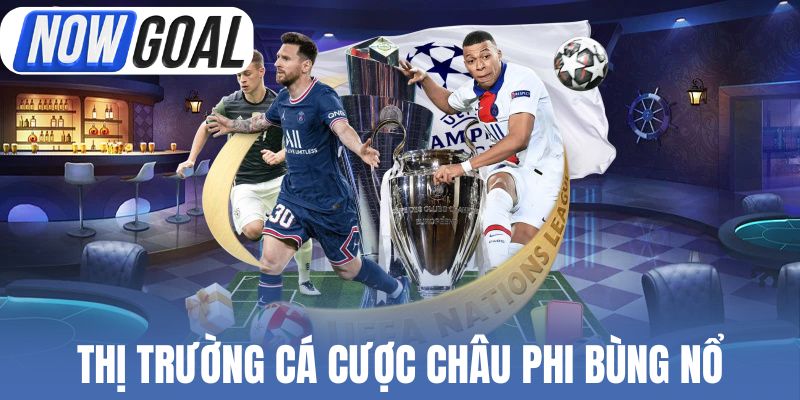 Thị trường cá cược Châu Phi bùng nổ